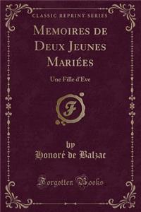 Memoires de Deux Jeunes MariÃ©es: Une Fille d'Eve (Classic Reprint)