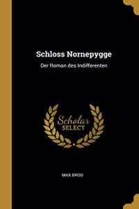 Schloss Nornepygge: Der Roman des Indifferenten