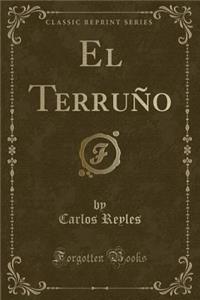 El Terruño (Classic Reprint)