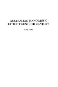 Australian Piano Music of the Twentieth Century