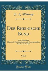 Der Rheinische Bund, Vol. 9: Eine Zeitschrift Historisch-Politisch-Statistisch-Geographischen Inhalts; 25-27 Heft (Classic Reprint)