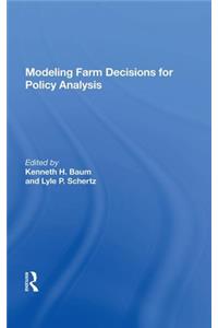 Modeling Farm Decisions for Policy Analysis