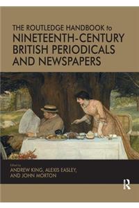 Routledge Handbook to Nineteenth-Century British Periodicals and Newspapers