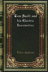 Tom Swift and his Electric Locomotive