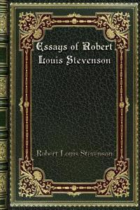 Essays of Robert Louis Stevenson