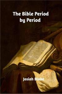 The Bible Period by Period