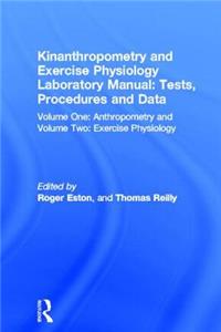 Kinanthropometry and Exercise Physiology Laboratory Manual: Tests, Procedures and Data