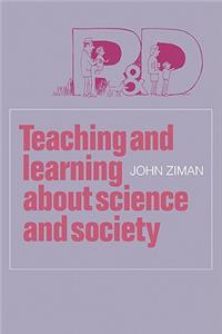 Teaching and Learning about Science and Society