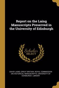 Report on the Laing Manuscripts Preserved in the University of Edinburgh