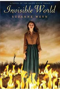 Invisible World: A Novel of the Salem Witch Trials