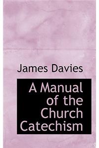 A Manual of the Church Catechism