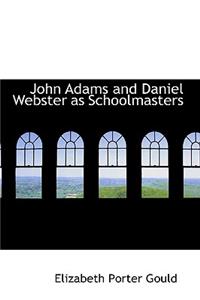 John Adams and Daniel Webster as Schoolmasters