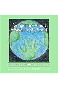 I've got the Whole World in My Hand