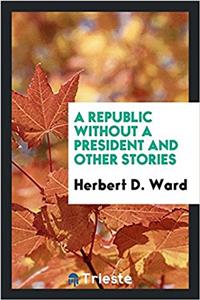 Republic Without a President and Other Stories