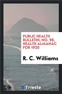 Public health bulletin; No. 98, Health almanac for 1920