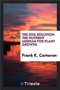 THE SOIL SOLUTION: THE NUTRIENT MEDIUM F