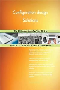 Configuration design Solutions The Ultimate Step-By-Step Guide