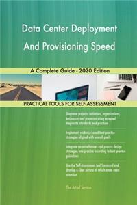 Data Center Deployment And Provisioning Speed A Complete Guide - 2020 Edition