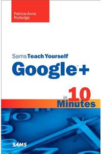 Sams Teach Yourself Google+ in 10 Minutes