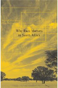 Why Race Matters in South Africa