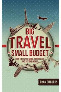 Big Travel, Small Budget