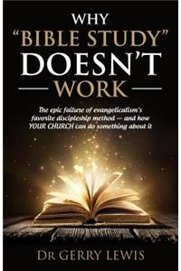 Why Bible Study Doesn't Work