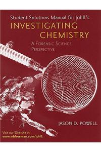 Investigating Chemistry: A Forensic Science Perspective: Student Solutions Manual: A Forensic Science Perspective