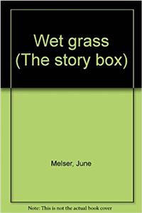 Story Box, Wet Grass