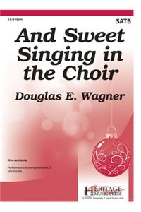 And Sweet Singing In The Choir
