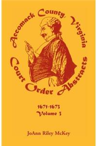 Accomack County, Virginia Court Order Abstracts, Volume 3