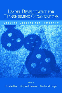 Leader Development for Transforming Organizations