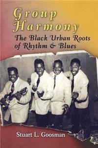 Group Harmony: The Black Urban Roots of Rhythm & Blues