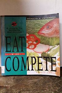 Eat to Compete: Guide to Sports Nutrition