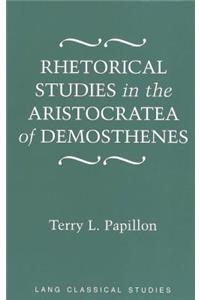 Rhetorical Studies in the «Aristocratea» of Demosthenes