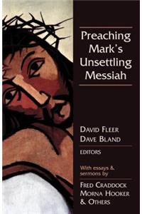Preaching Mark's Unsettling Messiah