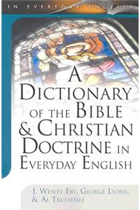 Dictionary of the Bible & Christian Doctrine in Everyday English