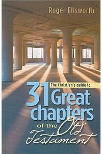 A Christian's Guide to 31 Great Chapters of the Old Testament