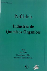 Profile of the Organic Chemical Industry (Spanish Version)