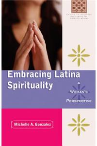 Embracing Latina Spirituality: A Woman's Perspective