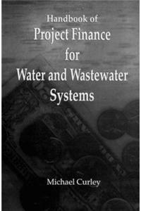 Handbook of Project Finance for Water and Wastewater Systems