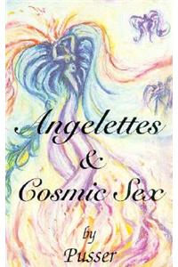 Angelettes and Cosmic Sex