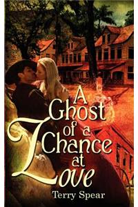 A Ghost of a Chance at Love