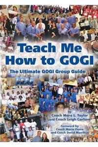 Teach Me How to GOGI - The Ultimate Group Guide