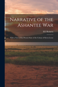 Narrative of the Ashantee War