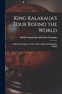 King Kalakaua's Tour Round the World