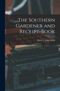 The Southern Gardener and Receipt-Book