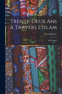 Trente-Deux Ans À Travers L'islam