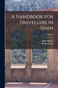 Handbook for Travellers in Spain; Volume 2