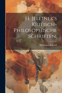 H. Jellinek's kritisch-philosophische Schriften.