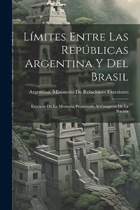 Límites Entre Las Repúblicas Argentina Y Del Brasil